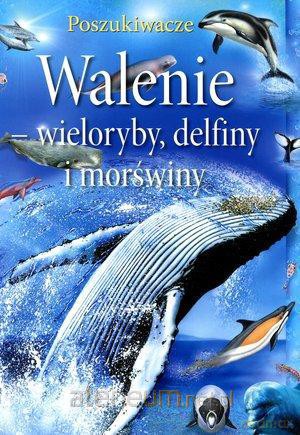 Poszukiwacze - Walenie - wieloryby, delfiny [KSĄŻKA]