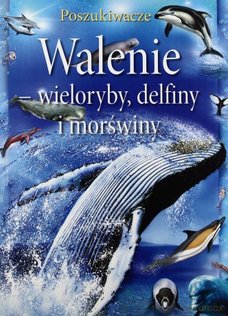 Poszukiwacze - Walenie - wieloryby, delfiny [KSĄŻKA]