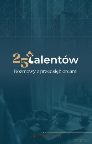 25 talentów. Rozmowy z przedsiębiorcami - Monika Kuźma [KSIĄŻKA]