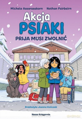 Akcja Psiaki (Tom 3) Prija musi zwolnić - Nathan Fairbairn, Michele Assarasakorn [KOMIKS]