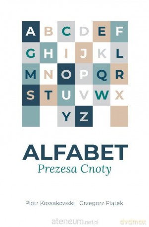 Alfabet Prezesa Cnoty - Piotr Kossakowski, Grzegorz Piątek [KSIĄŻKA]
