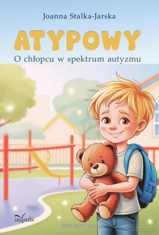 Atypowy. O chłopcu w spektrum autyzmu - Joanna Stalka-Jarska [KSIĄŻKA]