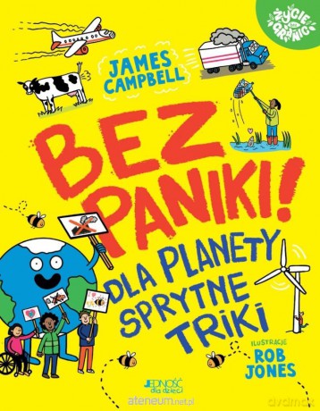 Bez paniki! Dla planety sprytne triki - James Campbell, Rob Jones [KSIĄŻKA]