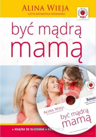 Być mądrą mamą audiobook - Alina Wieja [AUDIOBOOK]