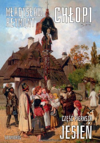 Chłopi. Część pierwsza. Jesień - Władysław Reymont [KSIĄŻKA]