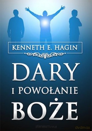 Dary i powołanie Boże - Kenneth Hagin [KSIĄŻKA]