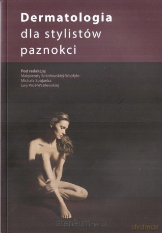 Dermatologia dla stylistów paznokci [KSIĄŻKA]