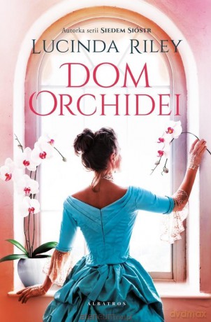 Dom orchidei - Lucinda Riley [KSIĄŻKA]