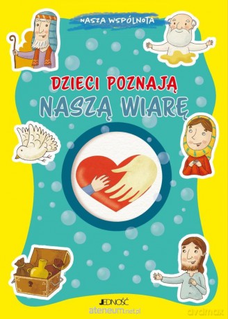 Dzieci poznają naszą wiarę - Francesca Fabris, Tommaso D'Incalci [KSIĄŻKA]