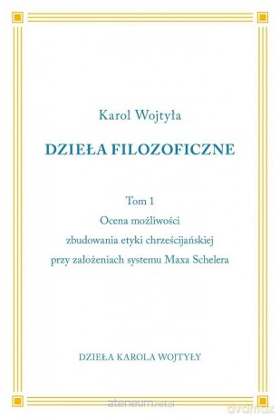 Dzieła Filozoficzne (Tom 1) - Karol Wojtyła [KSIĄŻKA]