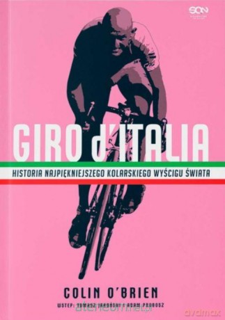 Giro d'Italia. Historia najpiękniejszego.. - Colin O'Brien [KSIĄŻKA]
