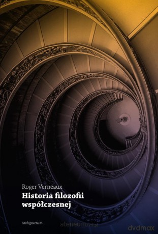 Historia filozofii współczesnej - Roger Verneaux [KSIĄŻKA]