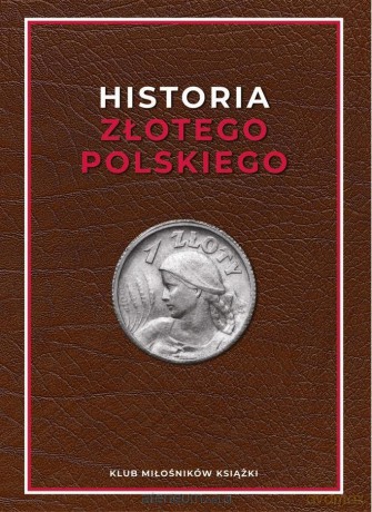 Historia złotego polskiego - Marek Regner [KSIĄŻKA]