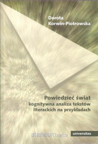 Powiedzieć świat. Kognitywna analiza tekstów [KSĄŻKA]