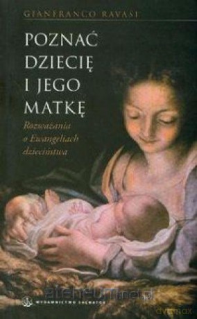 Poznać Dziecię i Jego Matkę [KSĄŻKA]