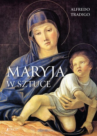 Maryja w sztuce - Alfredo Tradigo [KSIĄŻKA]