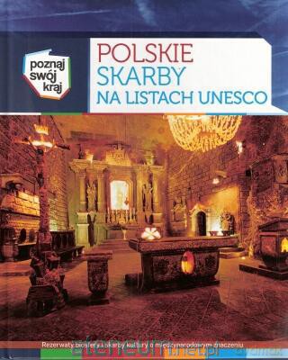 Poznaj swój kraj. Polskie skarby na listach Unesco [KSĄŻKA]