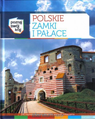 Poznaj swój kraj. Polskie zamki i pałace [KSĄŻKA]