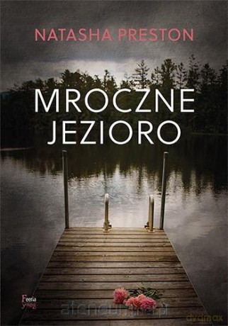 Mroczne jezioro - Natasha Preston [KSIĄŻKA]