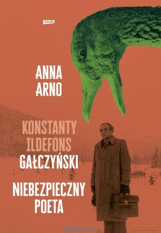 Niebezpieczny poeta. Konstanty Ildefons Gałczyński - Anna Arno [KSIĄŻKA]