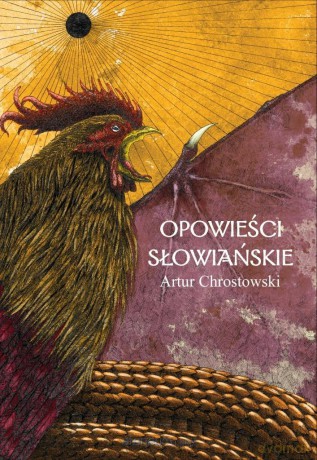 Opowieści słowiańskie - Artur Chrostowski [KSIĄŻKA]
