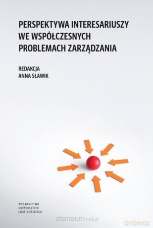 Perspektywa interesariuszy we współczesnych problemach zarządzania - Anna Sławik [KSIĄŻKA]