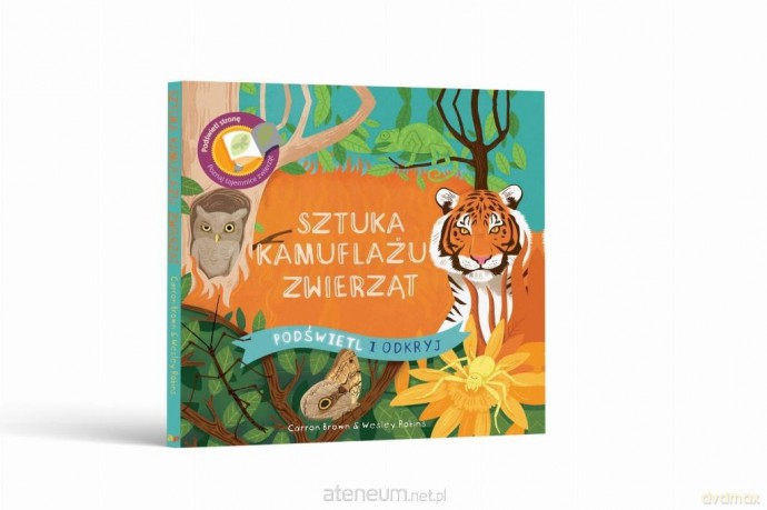 Podświetl i Odkryj. Sztuka kamuflażu zwierząt [KSIĄŻKA]
