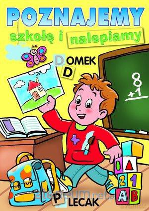 Poznajemy szkołę i nalepiamy [KSĄŻKA]