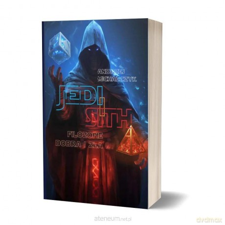 Sith i Jedi. Filozofie dobra i zła - Andrzej Michalczyk [KSIĄŻKA]