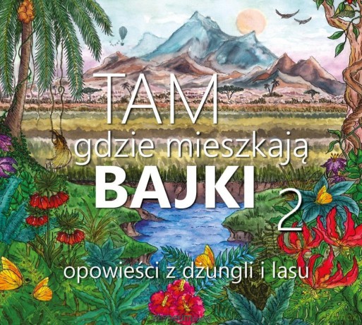 Tam, gdzie mieszkają bajki 2 [AUDIOBOOK]