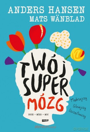 Twój SuperMózg - Anders Hansen [KSIĄŻKA]