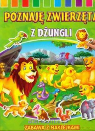 Poznaję zwierzęta - Z dżungli [KSĄŻKA]
