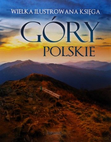Wielka ilustrowana księga. Góry polskie - Barbara Zygmańska [KSIĄŻKA]