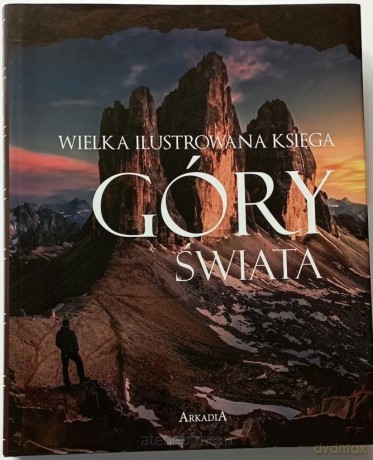 Wielka ilustrowana księga. Góry świata - Sławomir Adamczak [KSIĄŻKA]
