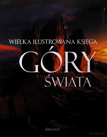 Wielka ilustrowana księga. Góry świata - Sławomir Adamczak [KSIĄŻKA]