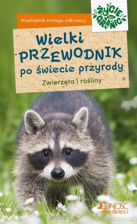Wielki przewodnik po świecie przyrody - Frank Hecker, Katrin Hecker [KSIĄŻKA]