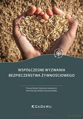 Współczesne wyzwania bezpieczeństwa żywnościowego [KSIĄŻKA]