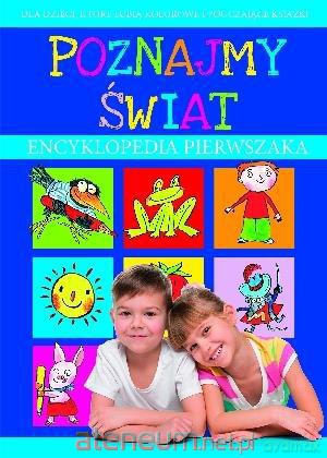 Poznajmy świat. Encyklopedia pierwszaka [KSĄŻKA]