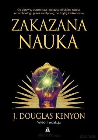 Zakazana nauka - J. Douglas Kenyon [KSIĄŻKA]
