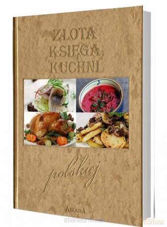 Złota księga kuchni polskiej [KSIĄŻKA]