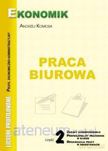 Praca Biurowa cz.2 Zasady Korespondencji w.2010 [KSĄŻKA]