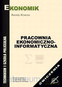 Pracownia ekonomiczno-informatyczna ćw w.2009 [KSĄŻKA]