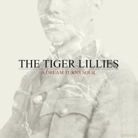 The Tiger Lillies: A Dream Turns Sour [CD]
