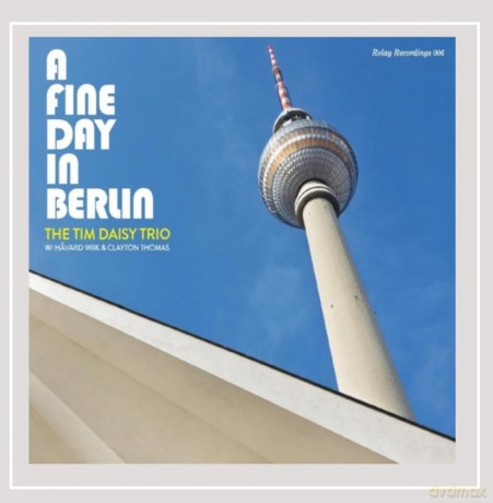 The Tim Daisy Trio: A Fine Day In Berlin [CD]