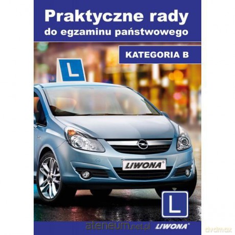 Praktyczne rady do egz. państwowego. Kat. B w.2013 [KSĄŻKA]