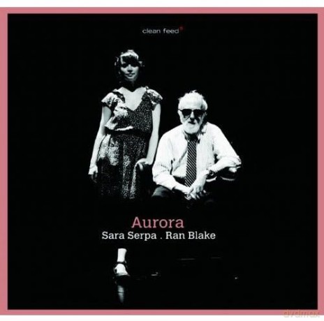 Ran Blake & Sara Serpa: Aurora [CD]