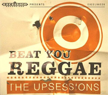 Upsessions: Beat You Reggae [CD]