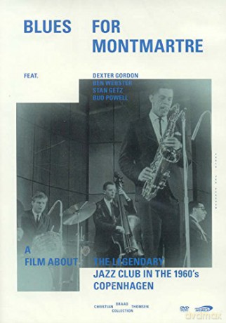 Dexter Gordon & Ben Webster & Stan Getz & Bud Powell & Lee Konitz & Stuff Smith & John Tchicai & Alex Riel & Bo Stief: Blues For Montmartre [DVD]