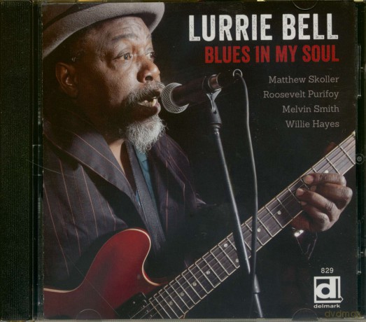 Lurrie Bell: Blues In My Soul [CD]