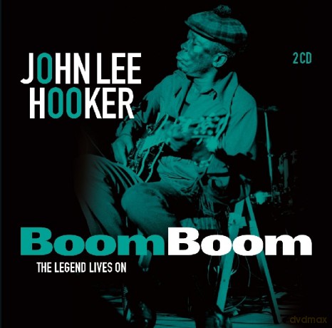 John Lee Hooker: Boom Boom: the Legend Lives On [2CD]